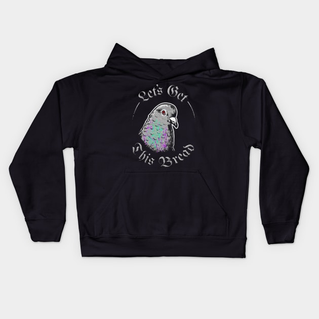 Pigeon Let's Get This Bread Kids Hoodie by harryq3385